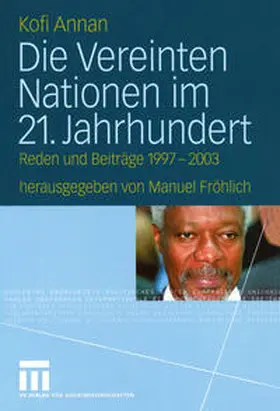 Annan / Fröhlich |  Die Vereinten Nationen im 21. Jahrhundert | eBook | Sack Fachmedien