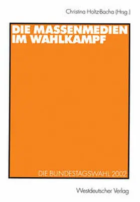Holtz-Bacha |  Die Massenmedien im Wahlkampf | eBook | Sack Fachmedien