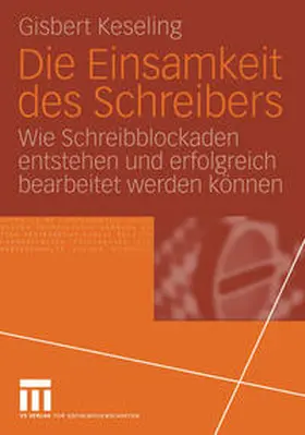 Keseling |  Die Einsamkeit des Schreibers | eBook | Sack Fachmedien