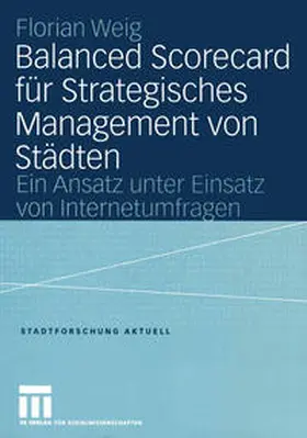 Weig |  Balanced Scorecard für Strategisches Management von Städten | eBook | Sack Fachmedien