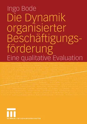 Bode |  Die Dynamik organisierter Beschäftigungsförderung | eBook | Sack Fachmedien
