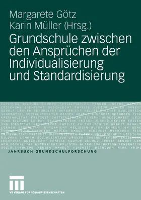 Götz / Müller |  Grundschule zwischen den Ansprüchen der Individualisierung und Standardisierung | eBook | Sack Fachmedien