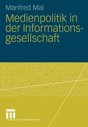 Mai |  Medienpolitik in der Informationsgesellschaft | eBook | Sack Fachmedien