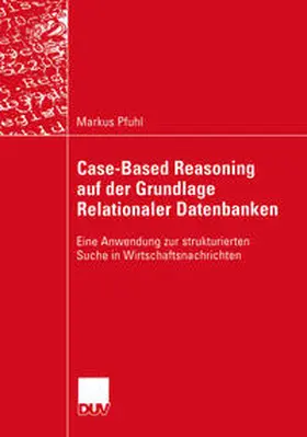Pfuhl |  Case-Based Reasoning auf der Grundlage Relationaler Datenbanken | eBook | Sack Fachmedien