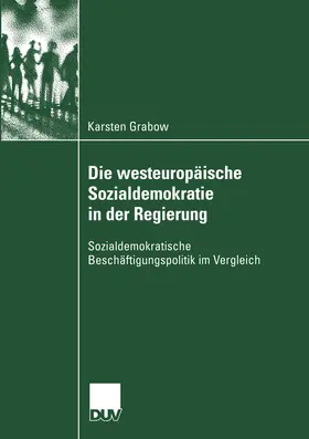 Grabow |  Die westeuropäische Sozialdemokratie in der Regierung | eBook | Sack Fachmedien