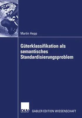 Hepp | Güterklassifikation als semantisches Standardisierungsproblem | E-Book | sack.de