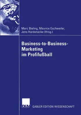 Bieling / Eschweiler / Hardenacke |  Business-to-Business-Marketing im Profifußball | eBook | Sack Fachmedien