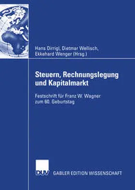 Dirrigl / Wellisch / Wenger | Steuern, Rechnungslegung und Kapitalmarkt | E-Book | sack.de