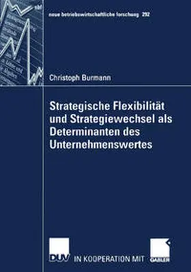 Burmann |  Strategische Flexibilität und Strategiewechsel als Determinanten des Unternehmenswertes | eBook | Sack Fachmedien