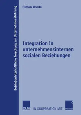 Thode |  Integration in unternehmensinternen sozialen Beziehungen | eBook | Sack Fachmedien