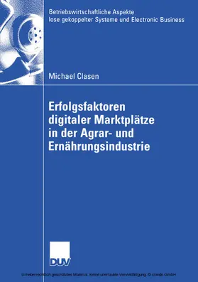 Clasen |  Erfolgsfaktoren digitaler Marktplätze in der Agrar- und Ernährungsindustrie | eBook | Sack Fachmedien