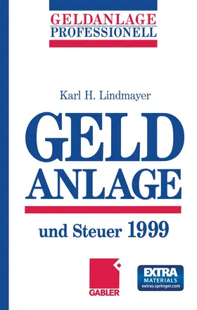 Lindmayer |  Geldanlage und Steuer 1999 | Buch |  Sack Fachmedien