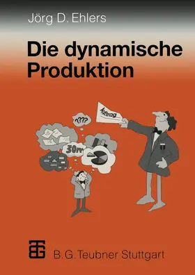 Ehlers |  Die dynamische Produktion | Buch |  Sack Fachmedien