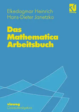 Heinrich / Janetzko |  Das Mathematica Arbeitsbuch | eBook | Sack Fachmedien