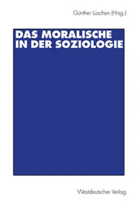 Lüschen | Das Moralische in der Soziologie | E-Book | www2.sack.de