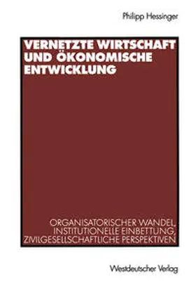 Hessinger |  Vernetzte Wirtschaft und ökonomische Entwicklung | eBook | Sack Fachmedien