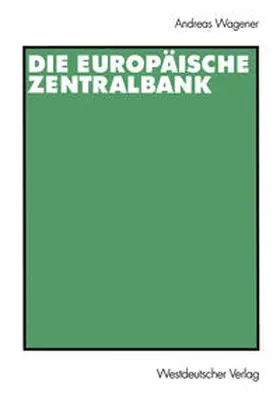 Wagener |  Die Europäische Zentralbank | eBook | Sack Fachmedien