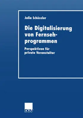 Schoessler | Die Digitalisierung von Fernsehprogrammen | E-Book | www2.sack.de