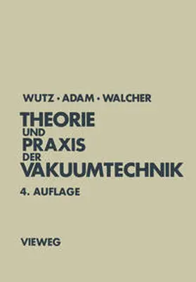 Wutz / Adam |  Theorie und Praxis der Vakuumtechnik | eBook | Sack Fachmedien