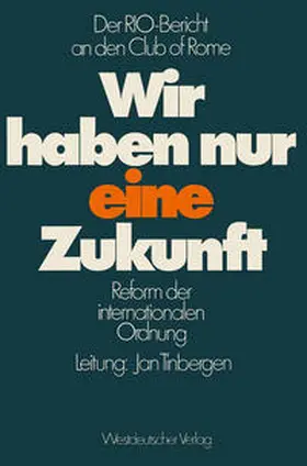Tinbergen |  Wir haben nur eine Zukunft | eBook | Sack Fachmedien