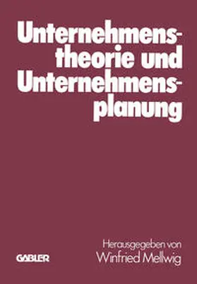 Mellwig / Baetge / Koch |  Unternehmenstheorie und Unternehmensplanung | eBook | Sack Fachmedien