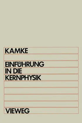 Kamke |  Einführung in die Kernphysik | eBook | Sack Fachmedien