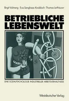 Volmerg / Senghaas-Knobloch / Leithäuser |  Betriebliche Lebenswelt | eBook | Sack Fachmedien