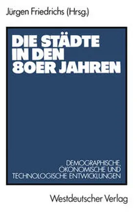 Friedrichs |  Die Städte in den 80er Jahren | eBook | Sack Fachmedien