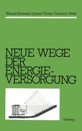 Kremers / Thiele / Wahl |  Neue Wege der Energieversorgung | eBook | Sack Fachmedien