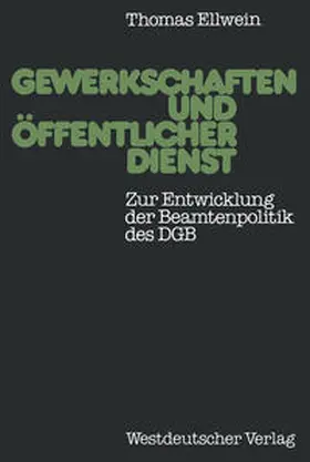 Ellwein |  Gewerkschaften und öffentlicher Dienst | eBook | Sack Fachmedien