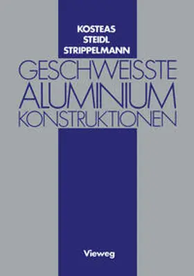 Kosteas / Steidl |  Geschweisste Aluminiumkonstruktionen | eBook | Sack Fachmedien