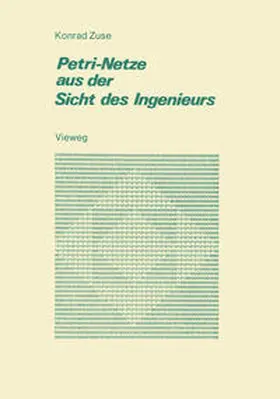 Zuse |  Petri-Netze aus der Sicht des Ingenieurs | eBook | Sack Fachmedien