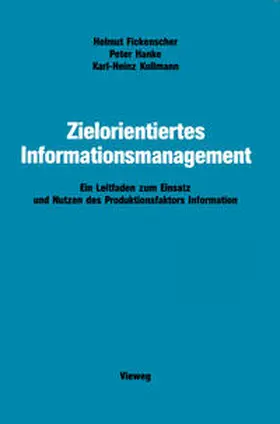 Fickenscher / Hanke / Kollmann |  Zielorientiertes Informationsmanagement | eBook | Sack Fachmedien