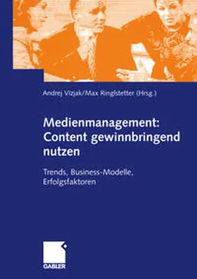 Vizjak / Ringlstetter |  Medienmanagement: Content gewinnbringend nutzen | eBook | Sack Fachmedien