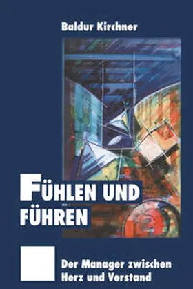 Kirchner |  Fühlen und Führen | eBook | Sack Fachmedien