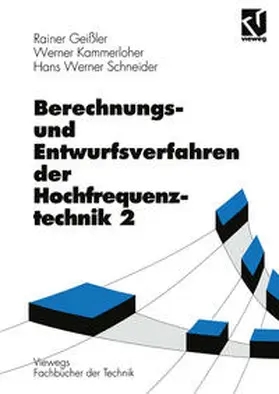 Geißler / Kammerloher / Schneider |  Berechnungs- und Entwurfsverfahren der Hochfrequenztechnik | eBook | Sack Fachmedien