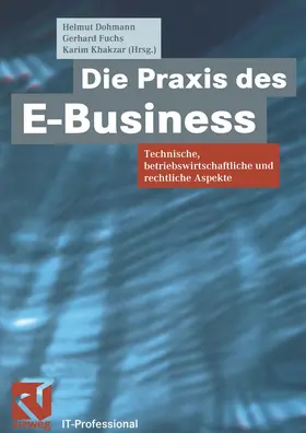 Dohmann / Khakzar / Fuchs |  Die Praxis des E-Business | Buch |  Sack Fachmedien