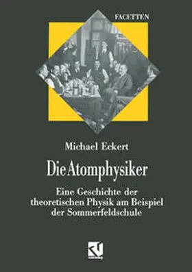 Eckert |  Die Atomphysiker | eBook | Sack Fachmedien