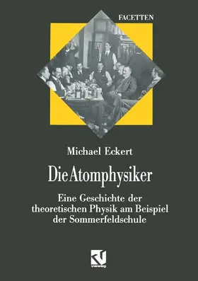 Eckert |  Die Atomphysiker | Buch |  Sack Fachmedien