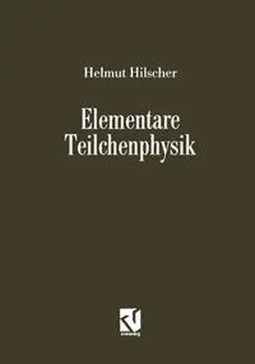 Hilscher |  Elementare Teilchenphysik | eBook | Sack Fachmedien