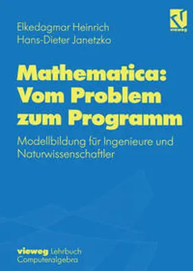 Heinrich / Janetzko |  Mathematica: Vom Problem zum Programm | eBook | Sack Fachmedien