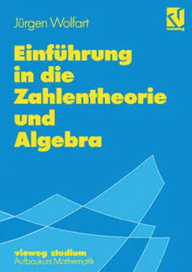 Wolfart |  Einführung in die Zahlentheorie und Algebra | eBook | Sack Fachmedien