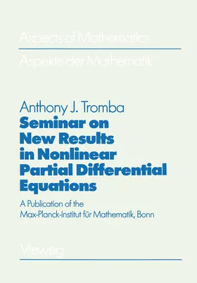 Tromba / Hirzebruch |  Seminar on New Results in Nonlinear Partial Differential Equations | Buch |  Sack Fachmedien