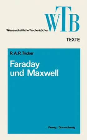 Tricker |  Die Beiträge von Faraday und Maxwell zur Elektrodynamik | eBook | Sack Fachmedien