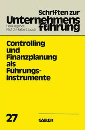 Jacob |  Controlling und Finanzplanung als Führungsinstrumente | eBook | Sack Fachmedien