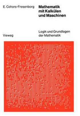 Cohors-Fresenborg |  Mathematik mit Kalkülen und Maschinen | eBook | Sack Fachmedien