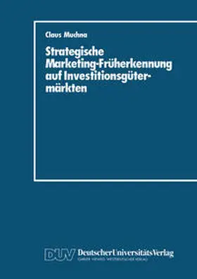 Muchna |  Strategische Marketing-Früherkennung auf Investitionsgütermärkten | eBook | Sack Fachmedien