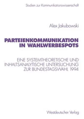 Jakubowski |  Parteienkommunikation in Wahlwerbespots | eBook | Sack Fachmedien