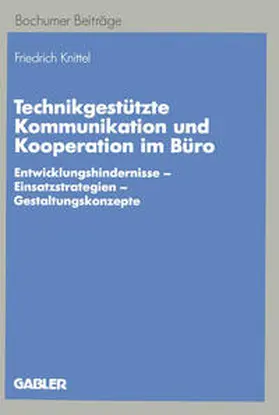 Knittel |  Technikgestützte Kommunikation und Kooperation im Büro | eBook | Sack Fachmedien