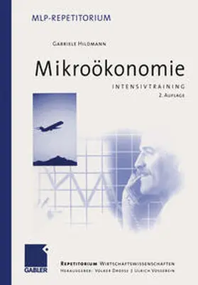 Hildmann / Drosse / Vossebein |  Intensivtraining Mikroökonomie | eBook | Sack Fachmedien